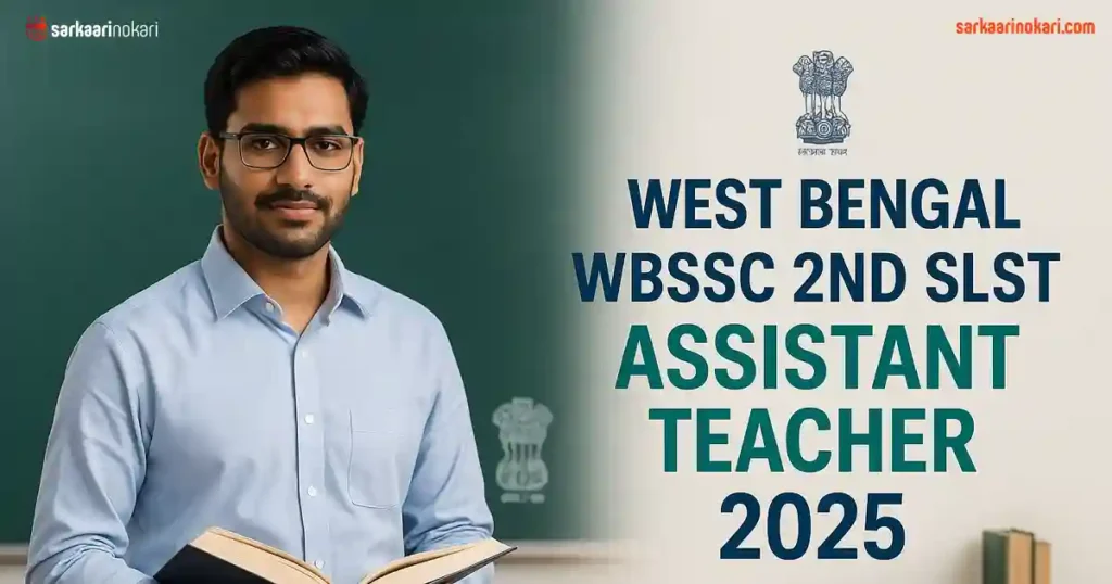 West Bengal WBSSC 2nd SLST Assistant Teacher Recruitment 2025 Featured image on SarkaariNokari com