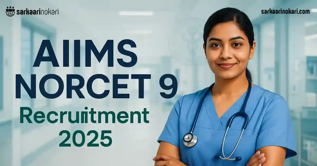 AIIMS Norcet 9 Recruitment 2025 Featured image on SarkaariNokari com
